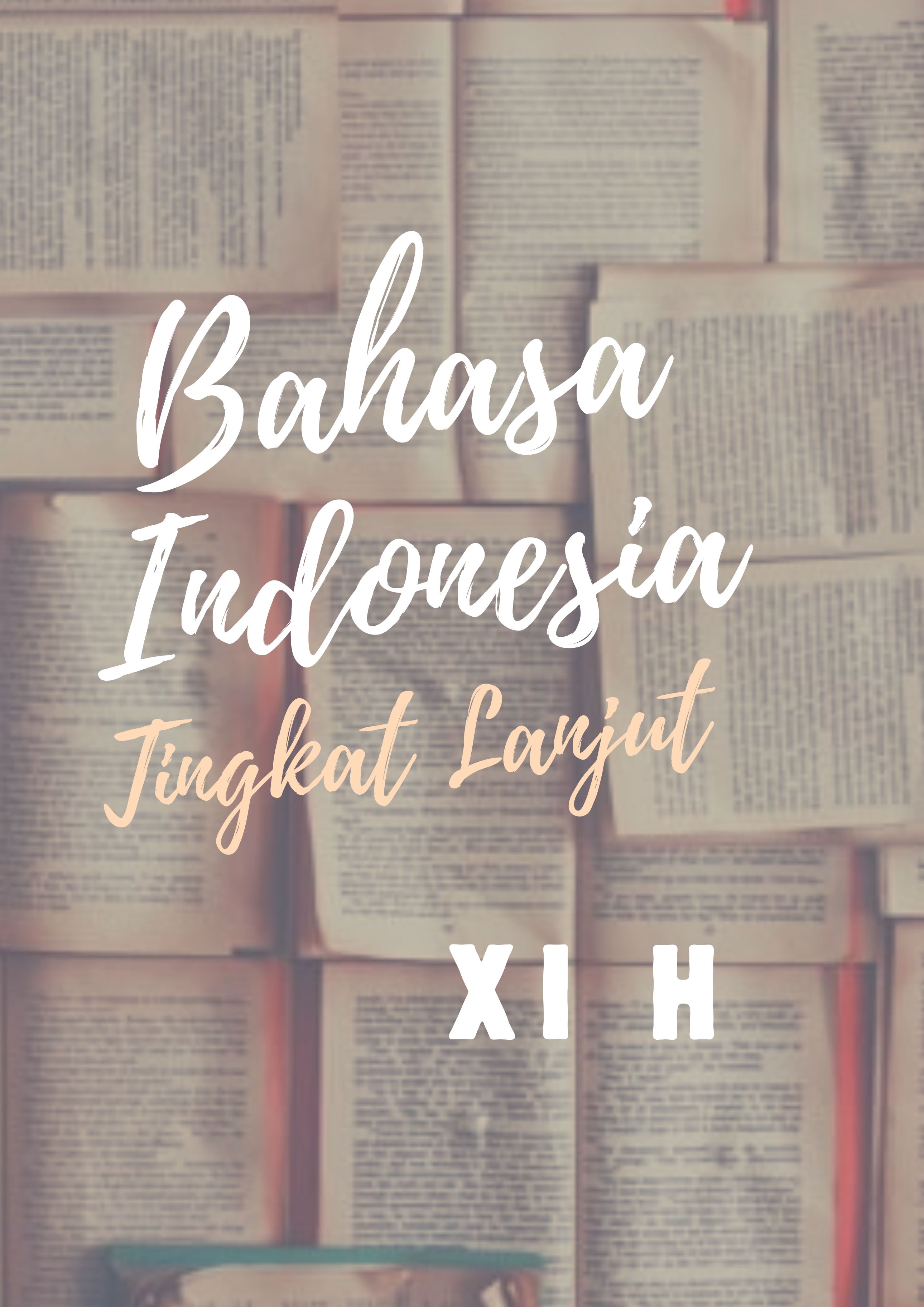 BAHASA INDONESIA TINGKAT LANJUT XI H